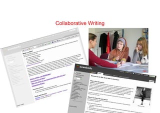 Collaborative Writing




                                       Fllickr




           r
       rube
  .R. G
©M                  © M.R. G
                            ruber
 