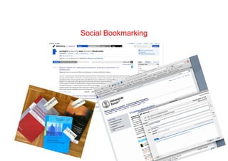 Social Bookmarking
                © M.R. Gruber




© M.R
     . Gru
          ber


                                                                r
                                                            rube
                                                       .R. G
                                                     ©M
 