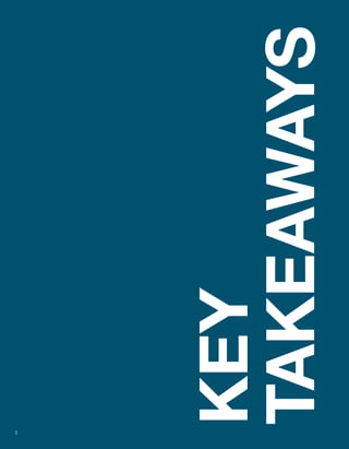 KEY 
TAKEAWAYS 
2 
 