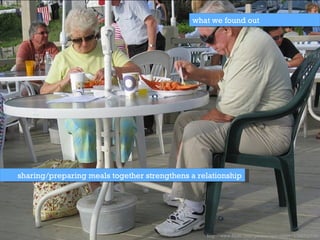what we found out sharing/preparing meals together strengthens a relationship http://www.flickr.com/photos/specialkrb/2768750530/ 