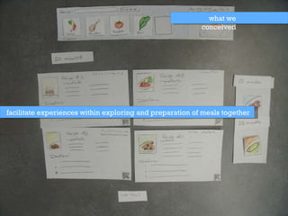 what we conceived facilitate experiences within exploring and preparation of meals together  