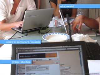 a slew of secondary research what we did group reflection http://www.flickr.com/photos/benindc/491609415 / 