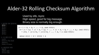 Alder-32 Rolling Checksum Algorithm
I. 글로벌 서버 업데이트
문제 1
문제 2
문제 3
문제 4
문제 5
문제 6
II. 시스템의 탄생
Laszlo
Ghost In The Shell
Atlantica
Riders of Icarus
III. 배운점과 미래
배운점
경쟁사 동향
우리의 미래
Used by zlib, rsync
High speed, good for big message.
Binary size is normally big enough.
 