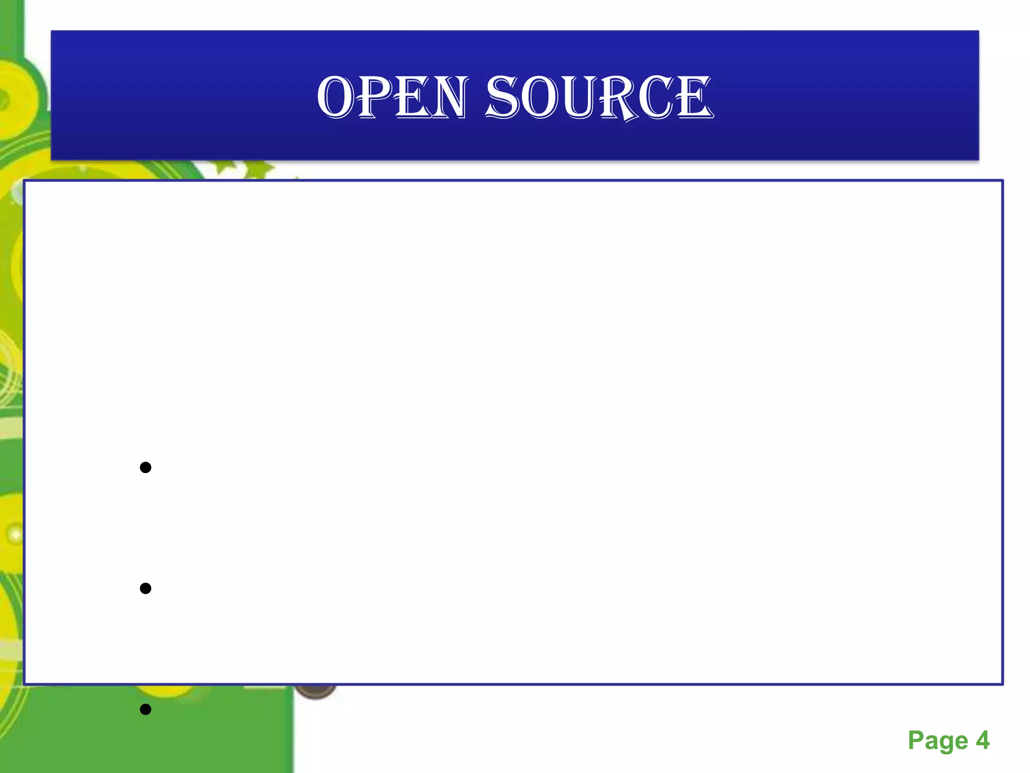 Open Source




•

•

•    Powerpoint Templates
                            Page 4
 