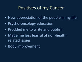 SHARE Presentation: Coping With Cancer: If Cancer is a Gift, What's the Return Policy?