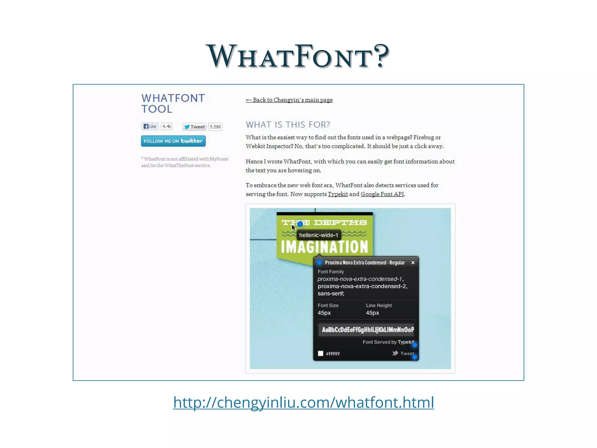 WhatFont?
http://chengyinliu.com/whatfont.html