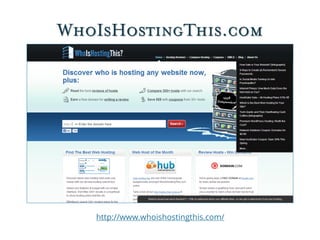 WhoIsHostingThis.com
http://www.whoishostingthis.com/
 