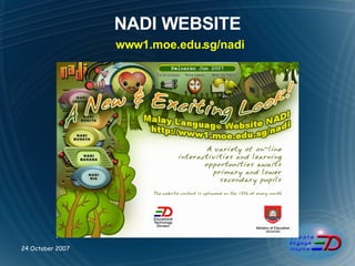 NADI WEBSITE   www1.moe.edu.sg/nadi 