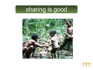 sharing is good 