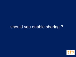 should you enable sharing ?  