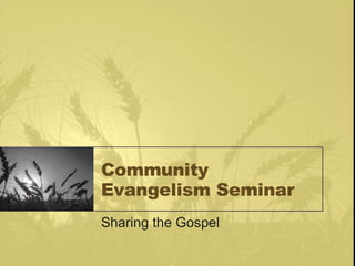 Community Evangelism Seminar Sharing the Gospel 