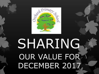 SHARING
OUR VALUE FOR
DECEMBER 2017
 