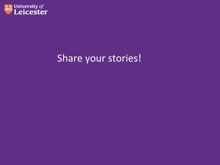 Share your stories!
 