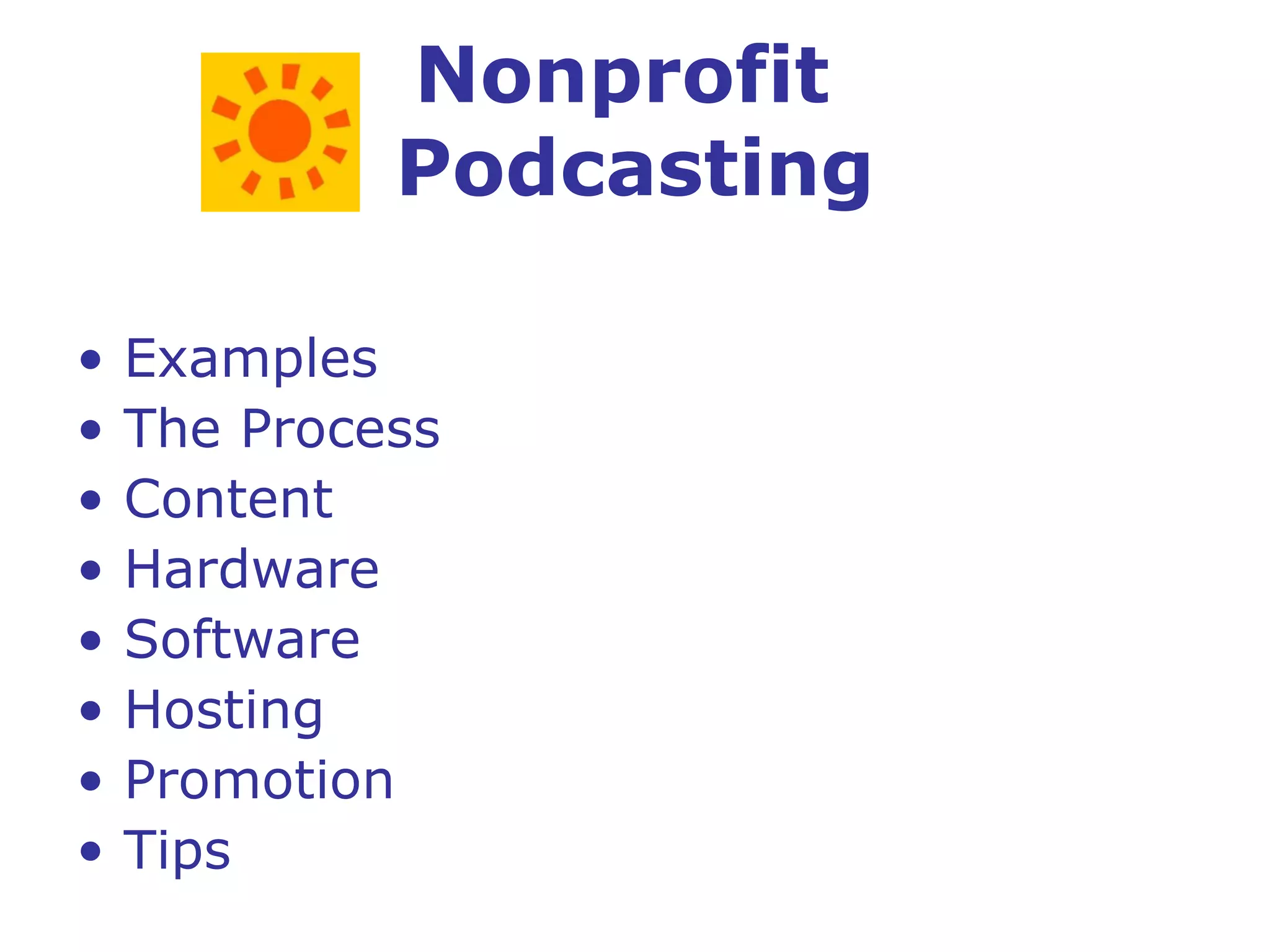 Nonprofit  Podcasting Examples The Process Content Hardware Software Hosting Promotion Tips 