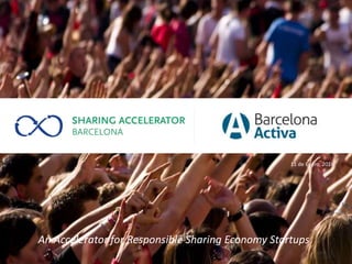 11 de Enero, 2016
An Accelerator for Responsible Sharing Economy Startups
 