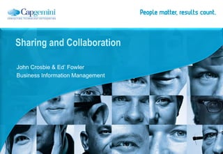 Sharing and Collaboration

John Crosbie & Ed’ Fowler
Business Information Management
 