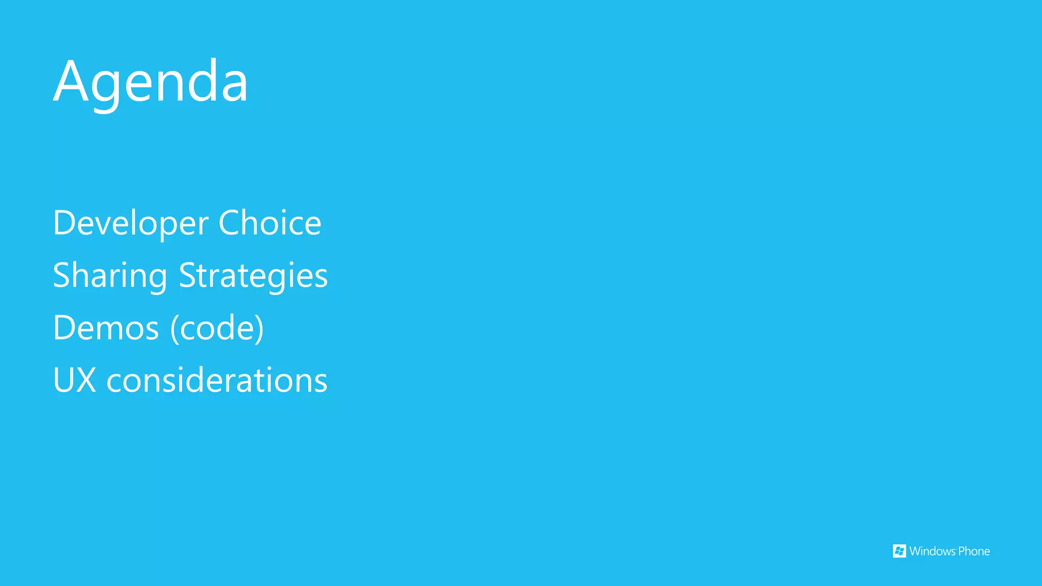 Agenda

Developer Choice
Sharing Strategies
Demos (code)
UX considerations
 