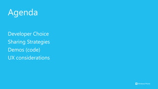 Agenda

Developer Choice
Sharing Strategies
Demos (code)
UX considerations
 