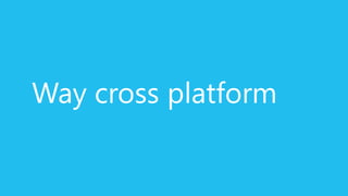 Way cross platform
 
