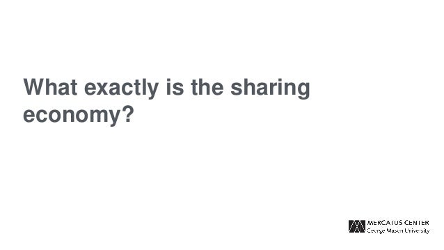 Economics of the sharing
economy
 