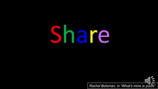 Share
Rachel Botsman, in “What’s mine is yours”
 