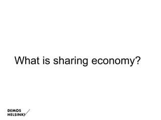 What is sharing economy?
 
