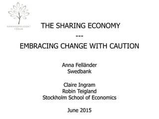 THE SHARING ECONOMY
---
EMBRACING CHANGE WITH CAUTION
 