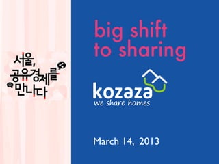 big shift
to sharing



March 14, 2013
 