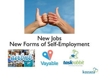 New Jobs
New Forms of Self-Employment
 