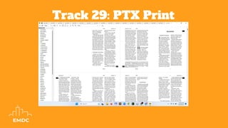 Track 29: PTX Print
 