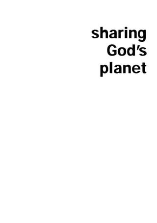 Sharing planet 2 17/12/04 14:19 Page i




                                         sharing
                                           God’s
                                          planet
 