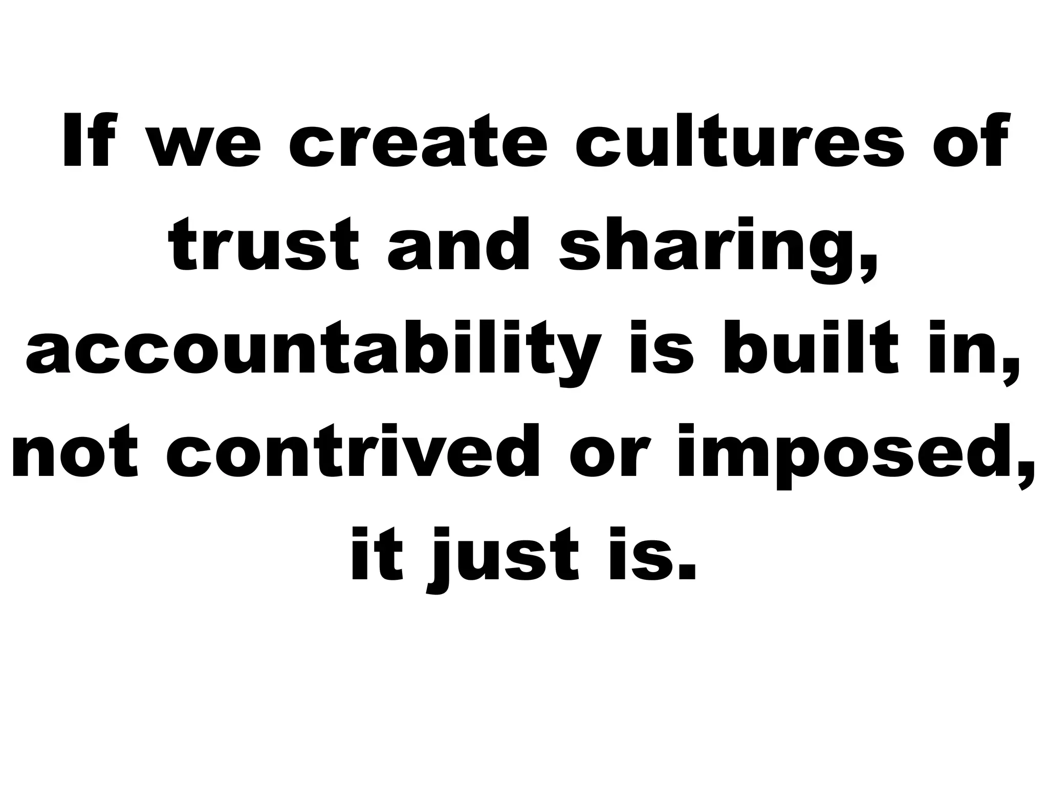 Recommendations:

• More Autonomy
• More Connections
• More Sharing
 