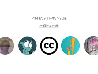 MIN EGEN FRIGIVELSE 
cc.filipvest.dk 
 