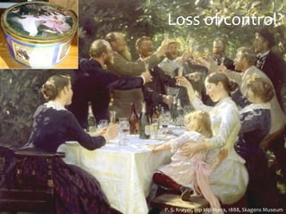 Loss of control?




P. S. Krøyer, Hip Hip Hurra, 1888, Skagens Museum
 