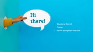 TOPdesk on Tour
• Educational Scientist
• Teacher
• Service management consultant
 