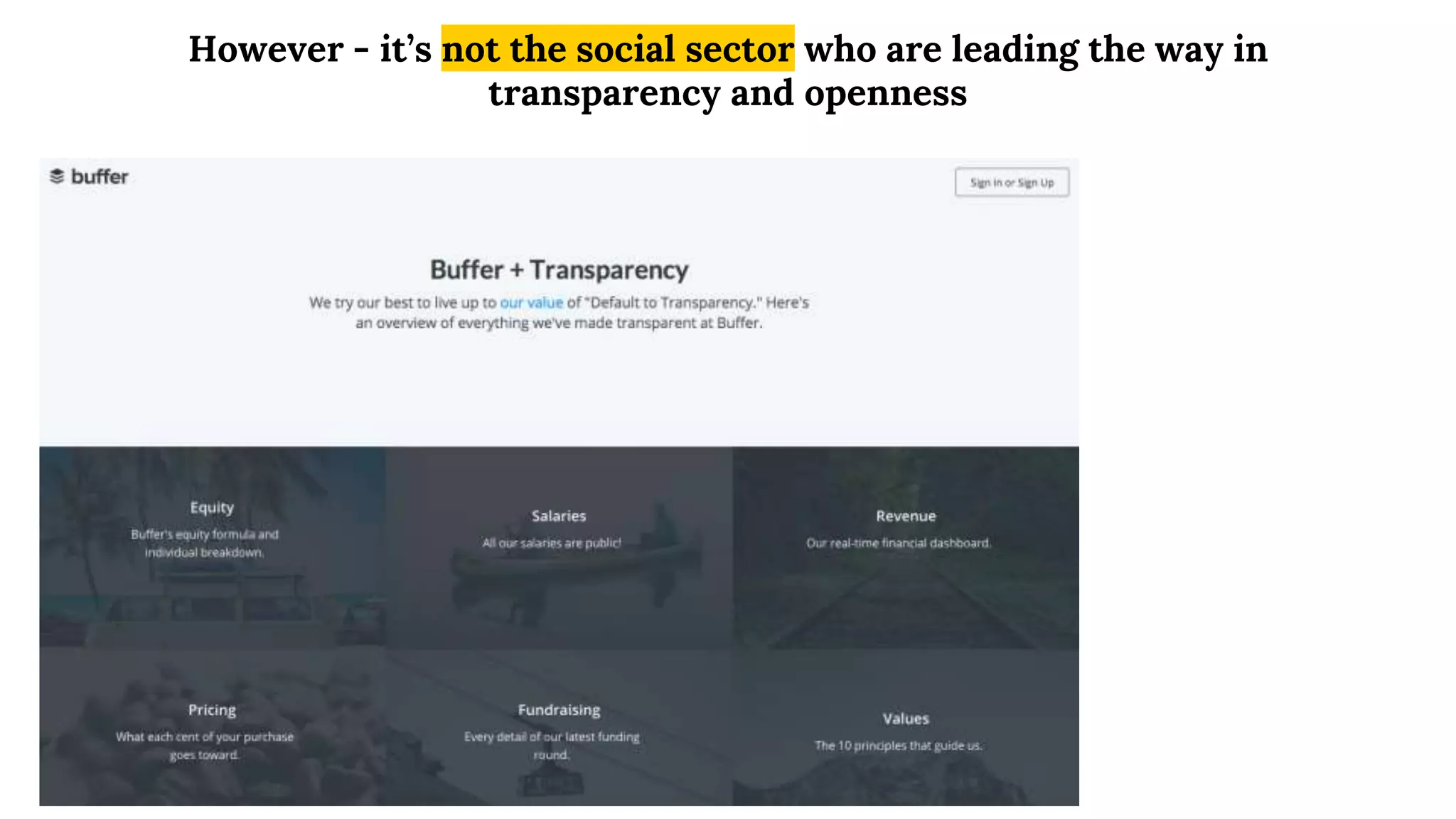 However - it’s not the social sector who are leading the way in
transparency and openness
 