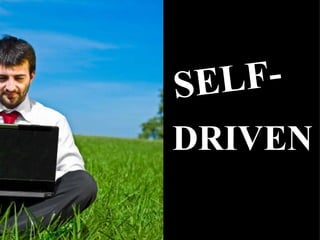 SELF- DRIVEN 