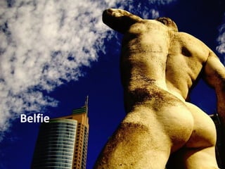 Belfie 
 