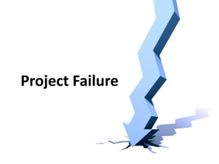 Project Failure
 