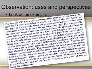 Observation: uses and perspectives
• Look at the example:
 