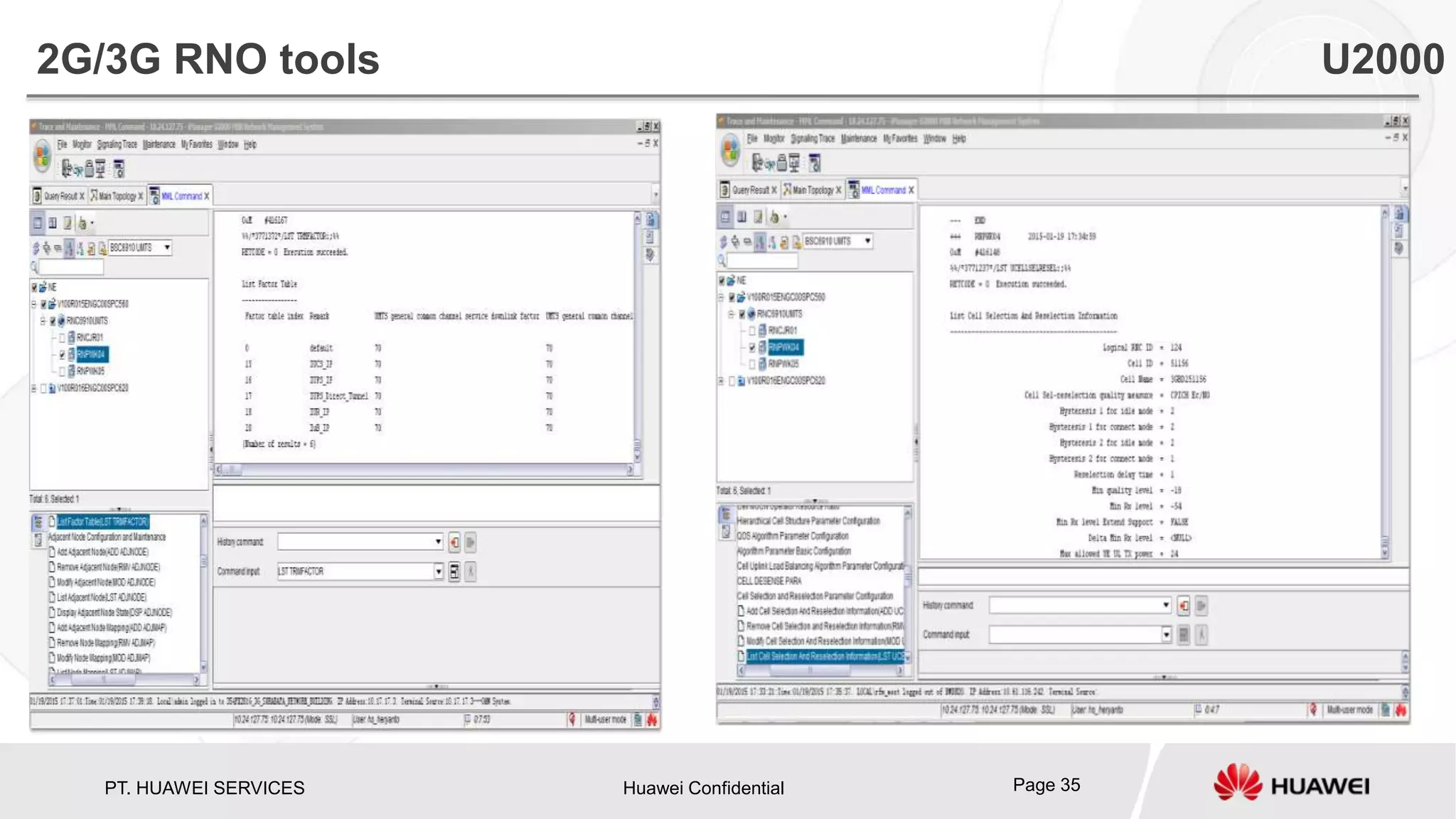 PT. HUAWEI SERVICES Huawei Confidential Page 35
2G/3G RNO tools U2000
 