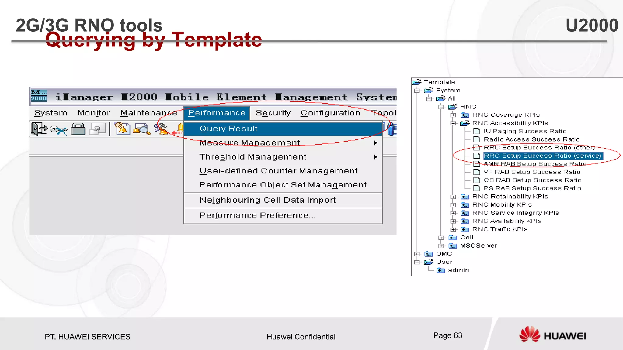 PT. HUAWEI SERVICES Huawei Confidential Page 63
Querying by Template
2G/3G RNO tools U2000
 