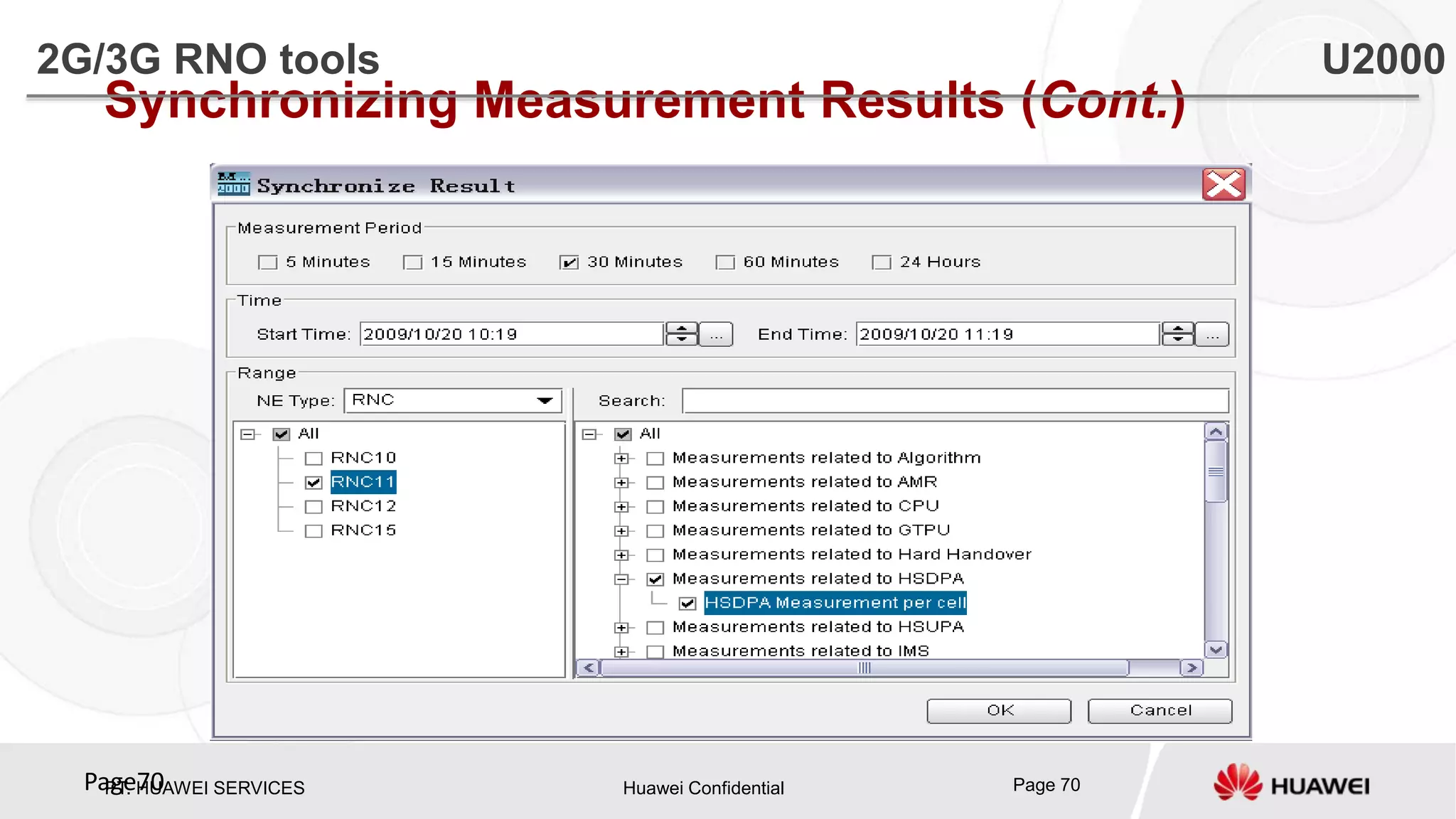 PT. HUAWEI SERVICES Huawei Confidential Page 70Page70
Synchronizing Measurement Results (Cont.)
2G/3G RNO tools U2000
 