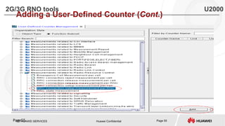 PT. HUAWEI SERVICES Huawei Confidential Page 55Page55
Adding a User-Defined Counter (Cont.)
2G/3G RNO tools U2000
 