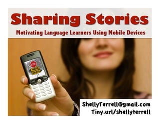 Sharing Stories: Motivating Language Learners through Mobile Devices