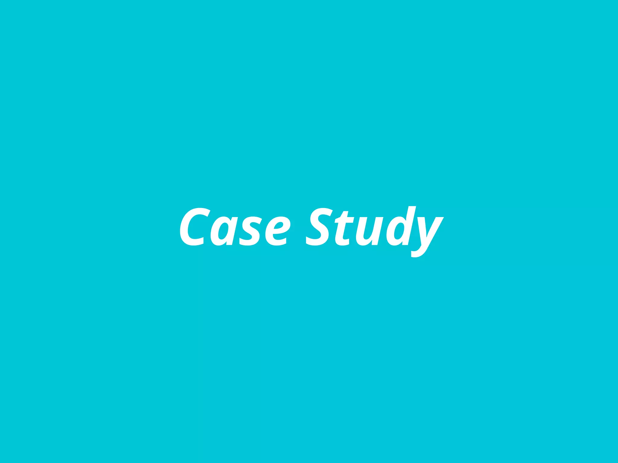 Case Study
 