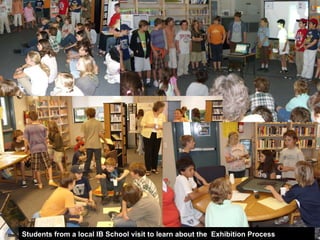 Students from a local IB School visit to learn about the Exhibition Process
 