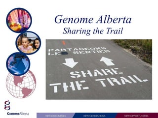 Genome Alberta Sharing the Trail 