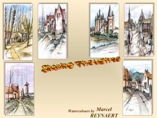 Marcel
REYNAERT

Watercolours by

 