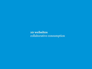 10 websites
collaborative consumption
 